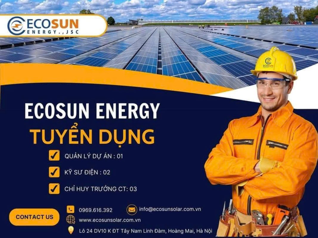 Thông tin tuyển dụng ECOSUN Energy gồm các vị trí Quản lý dự án điện mặt trời, Kỹ sư điện và Chỉ huy trưởng công trình