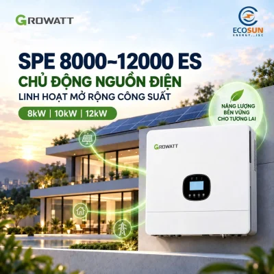 Growatt SPE 8000–12000 ES cho nhu cầu sử dụng điện cao